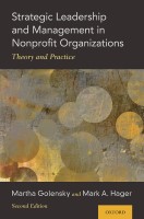 Strategic Leadership and Management in Nonprofit Organizations Theory and Practice (Martha Golensky Mark A. Hager)