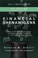 Financial Shenanigans: How to Detect Accounting Gimmicks and Fraud in Financial Reports, Fourth Edition