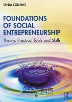Foundations of Social Entrepreneurship; Theory, Practical Tools and Skills