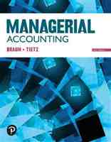 Karen Wilken Braun, Wendy M. Tietz - Managerial Accounting (2021, Pearson)