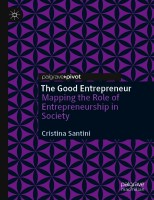 The Good Entrepreneur: Mapping the Role of Entrepreneurship in Society