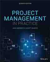 Project Management in Practice (Jack R. Meredith, Scott M. Shafer etc.)