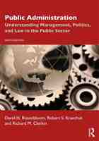 Public Administration; Understanding Management, Politics, and Law in the Public Sector