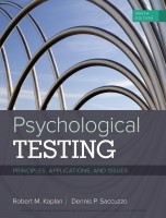 Psychological Testing Principles, Applications, and Issues by Robert M. Kaplan, Dennis P. Saccuzzo