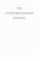 The Entrepreneurship Dynamic Origins of Entrepreneurship and the Evolution of Industries ( etc.)