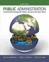 Public Administration: Understanding Management, Politics, and Law in the Public Sector, Eighth Edition