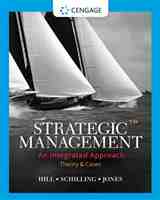Strategic Management: Theory & Cases: An Integrated Approach, Edition 13