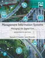 Management Information Systems: Managing the Digital Firm, Global Edition, 17ed