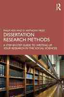 Dissertation Research Methods: A Step-by-Step Guide to Writing Up Your Research in the Social Sciences