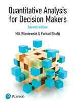 Quantitative Analysis for Decision Makers, 7th Edition (Formally known as Quantitative Methods for Decision Makers)