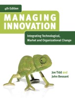 MANAGING INNOVATION: Integrating Technological, Market and Organizational Change