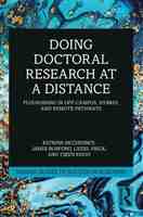 Doing Doctoral Research at a Distance: Flourishing in Off-Campus, Hybrid, and Remote Pathways