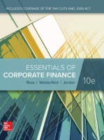 Essentials of Corporate Finance, Tenth Edition