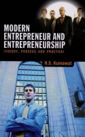 Modern entrepreneur and entrepreneurship: theory, process and practice