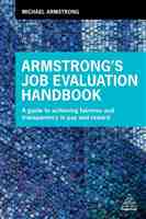 Armstrong's Job Evaluation Handbook: A Guide to Achieving Fairness and Transparency in Pay and Reward