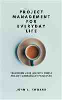 Project Management for Everyday Life
