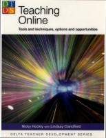 Teaching Online Tools and Techniques, Options and Opportunities by Nicky Hockly, Lindsay Clandfield